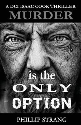 Murder is the only Option(English, Paperback, Strang Phillip)