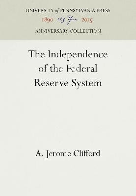 The Independence of the Federal Reserve System(English, Hardcover, Clifford A. Jerome)
