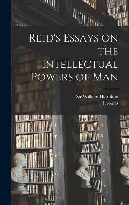 Reid's Essays on the Intellectual Powers of Man(English, Hardcover, Reid Thomas 1710-1796)