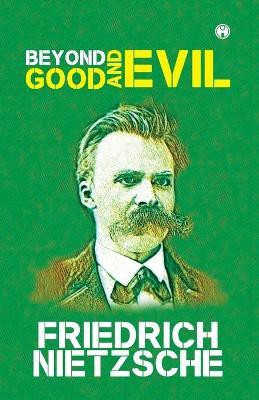 Beyond Good and Evil(English, Paperback, Nietzsche Friedrich)