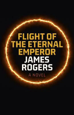 Flight of the Eternal Emperor(English, Paperback, Rogers James)