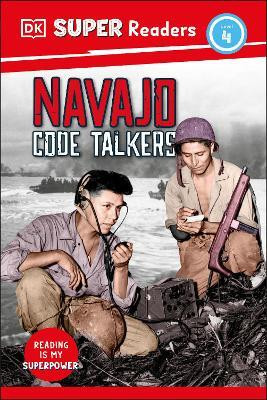 DK Super Readers Level 4 Navajo Code Talkers(English, Hardcover, DK)