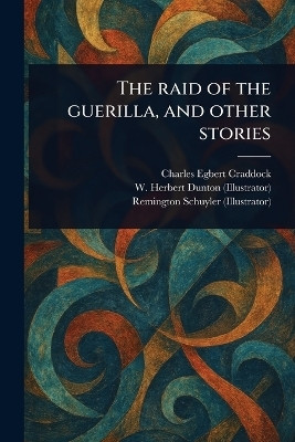 The Raid of the Guerilla, and Other Stories(English, Paperback, Craddock Charles Egbert)