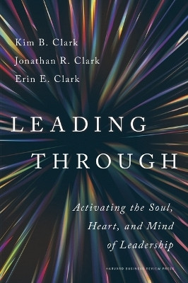 Leading Through(English, Hardcover, Clark Kim B.)