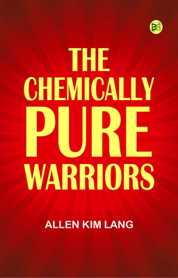 The Chemically Pure Warriors(Paperback, Allen Kim Lang)