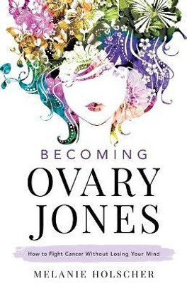 Becoming Ovary Jones(English, Paperback, Holscher Melanie)