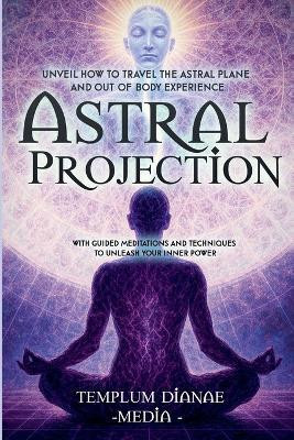 Astral Projection(English, Paperback, Media Templum Dianae)