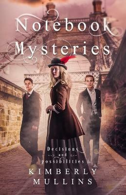 Notebook Mysteries Decisions and Possibilities(English, Paperback, Mullins Kimberly)
