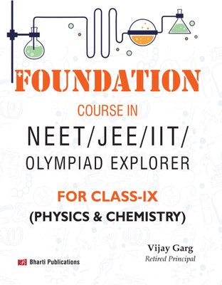 FOUNDATION COURSE PHYSICS AND CHEMISTRY IN NEET/lIT-JEE/OLYMPIAD E X P L O R E R FOR CLASS 9(Paperback, Vijay Garg)