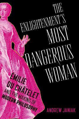 The Enlightenment's Most Dangerous Woman(English, Hardcover, Janiak Andrew)