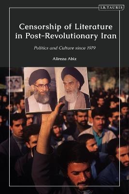 Censorship of Literature in Post-Revolutionary Iran(English, Electronic book text, Abiz Alireza)