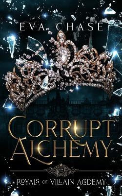 Corrupt Alchemy(English, Paperback, Chase Eva)