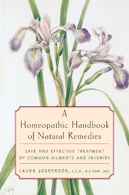 A Homeopathic Handbook of Natural Remedies(English, Paperback, Josephson Laura)