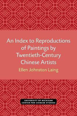 An Index to Reproductions of Paintings by Twentieth-Century Chinese Artists(English, Paperback, Johnston Laing Ellen)