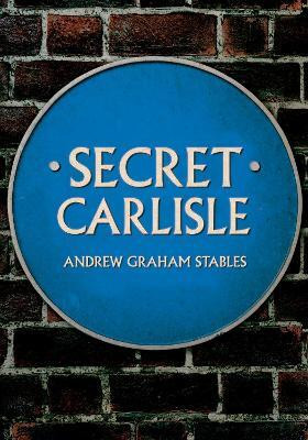 Secret Carlisle(English, Paperback, Stables Andrew Graham)