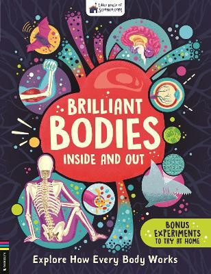 Brilliant Bodies Inside and Out(English, Paperback, Little House of Science)