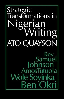 Strategic Transformations in Nigerian Writing(English, Paperback, Quayson Ato)