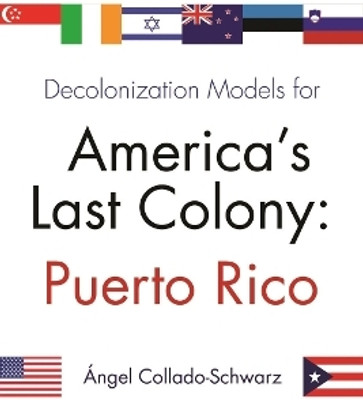 Decolonization Models for America's Last Colony(English, Paperback, Collado-Schwarz Angel)