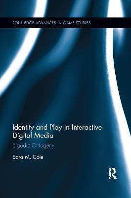 Identity and Play in Interactive Digital Media(English, Paperback, Cole Sara M.)
