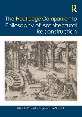 The Routledge Companion to the Philosophy of Architectural Reconstruction(English, Hardcover, unknown)