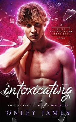 Intoxicating(English, Paperback, James Onley)