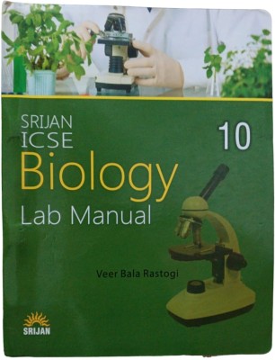 Srijan icse Biology Lab Manual 10(Pepper back, Veer Bala Rastogi)