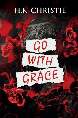 Go With Grace(English, Paperback, Christie H K)