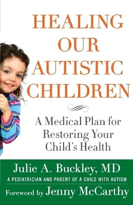 Healing Our Autistic Children(English, Paperback, Buckley Julie A.)