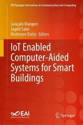 IoT Enabled Computer-Aided Systems for Smart Buildings(English, Hardcover, unknown)