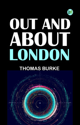 Out and About London(Paperback, Thomas Burke)