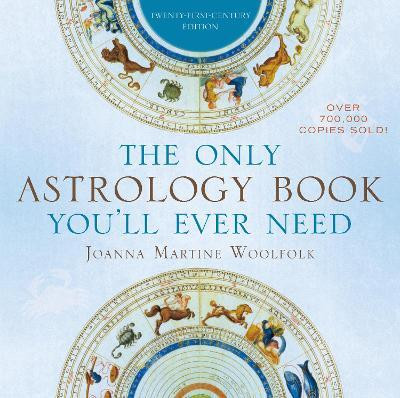 The Only Astrology Book You'll Ever Need(English, Paperback, Woolfolk Joanna Martine)