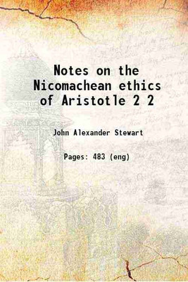 Notes on the Nicomachean ethics of Aristotle Volume 2 1892 [Hardcover](Hardcover, Stewart, John Alexander, -)