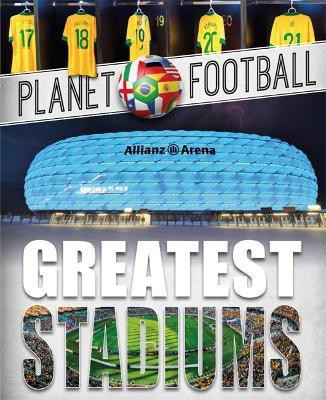 Planet Football: Greatest Stadiums(English, Paperback, Gifford Clive)