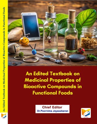 An Edited Textbook on Medicinal Properties of Bioactive Compounds in Functional Foods(Paperback, Dr.Poornima Jeyasekaran)