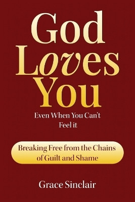 God Loves You Even When You Can't Feel It Book 5(English, Paperback, Sinclair Grace)