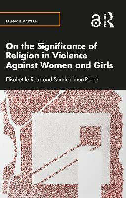 On the Significance of Religion in Violence Against Women and Girls(English, Paperback, le Roux Elisabet)