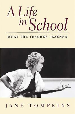 A Life In School(English, Paperback, Tompkins Jane)