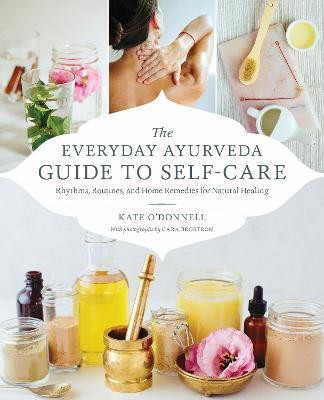 The Everyday Ayurveda Guide to Self-Care(English, Paperback, O'Donell Kate)