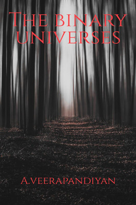 The Binary Universes(English, Paperback, A.veerapandiyan)