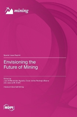 Envisioning the Future of Mining(English, Hardcover, unknown)