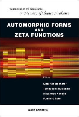 Automorphic Forms And Zeta Functions - Proceedings Of The Conference In Memory Of Tsuneo Arakawa(English, Hardcover, unknown)