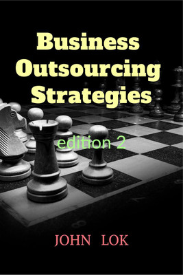 Business Outsourcing Strategies edition 2(English, Paperback, John Lok)