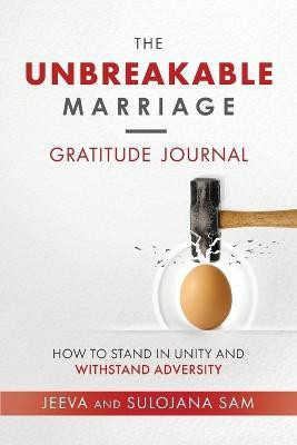 The Unbreakable Marriage Gratitude Journal(English, Paperback, Sam Jeeva)