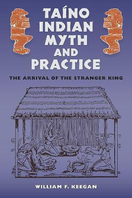 Taino Indian Myth and Practice(English, Paperback, Keegan William F.)