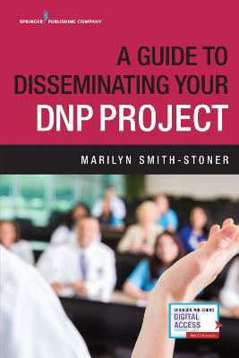 A Guide to Disseminating Your DNP Project(English, Paperback, Smith-Stoner Marilyn)