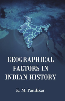 Geographical Factors in Indian History(Paperback, K. M. Panikkar)