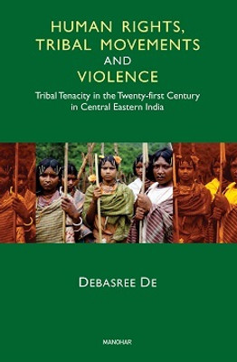 Human Rights, Tribal Movements and Violence(English, Hardcover, De Debasree)