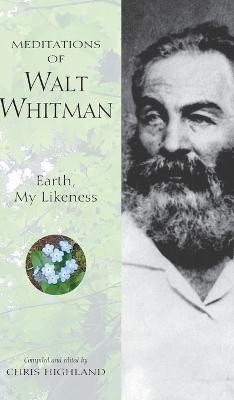 Meditations of Walt Whitman(English, Hardcover, Highland Chris)