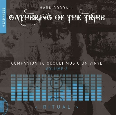 Gathering of the Tribe: Ritual(English, Paperback, Goodall Mark)