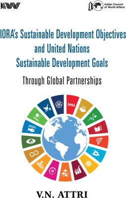 IORA’s Sustainable Development Objectives and United Nations Sustainable Development Goals: Through Global Partnerships(Hardcover, V.N. Attri)